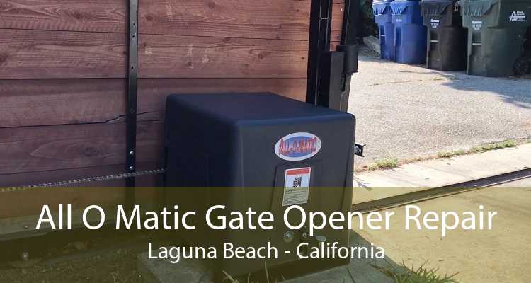 All O Matic Gate Opener Repair Laguna Beach - California