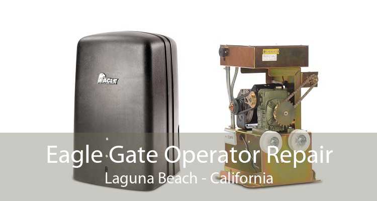 Eagle Gate Operator Repair Laguna Beach - California