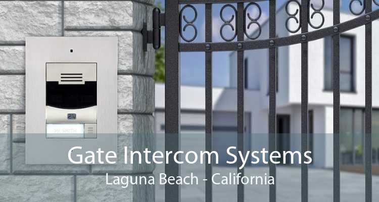 Gate Intercom Systems Laguna Beach - California